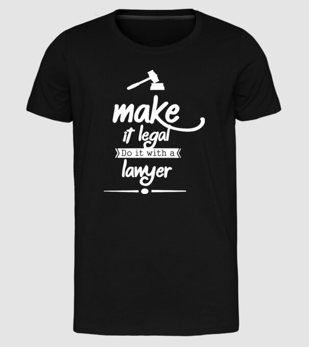 Mage it legal - do it with a lawyer model negru pe tricou