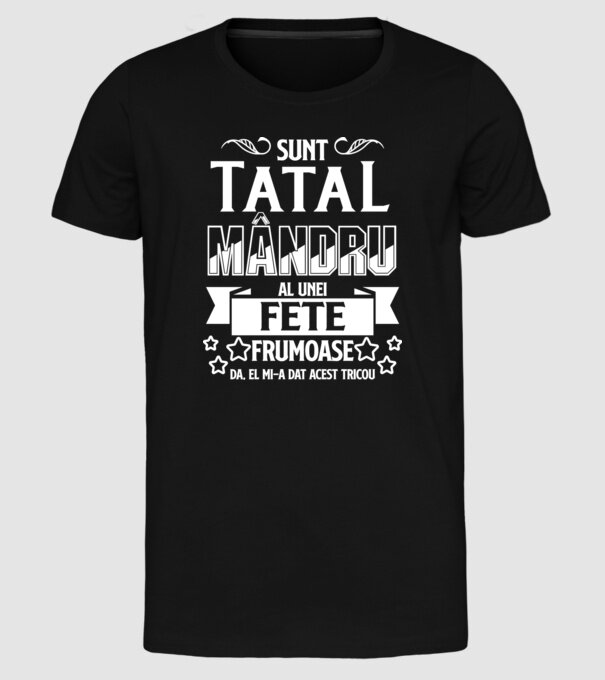 Sunt tatăl mândru al unei fete frumoase - da, ea mi-a dat acest tricou model negru pe tricou