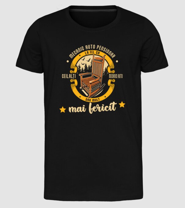 MECANIC AUTO pensionar - la fel ca ceilalți mecanici auto, dar mult mai fericit model negru pe tricou