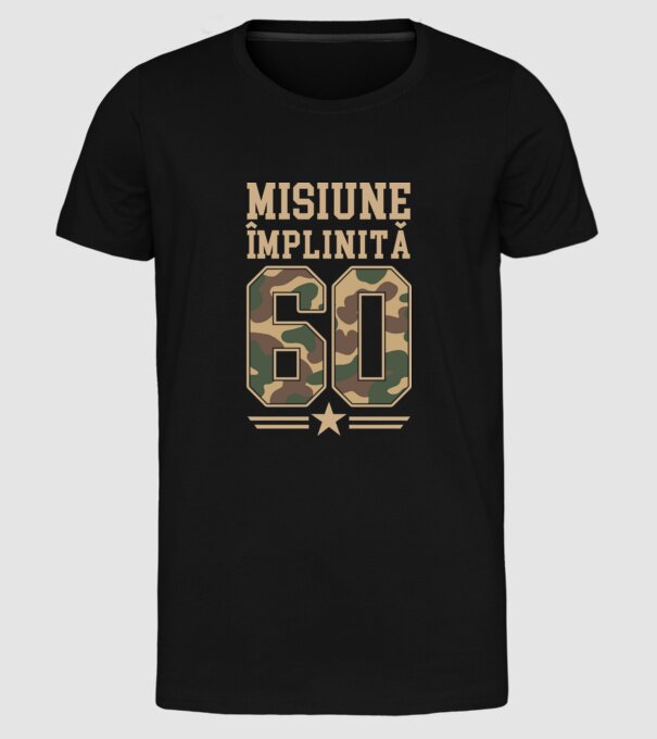 Misiune împlinită 60 model negru pe tricou
