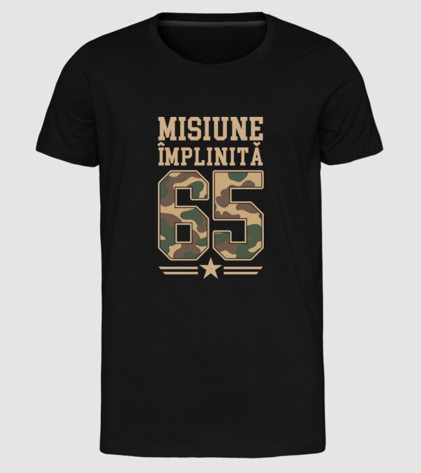 Misiune împlinită 65 model negru pe tricou