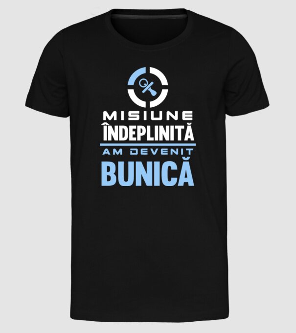 Misiune îndeplinită - am devenit bunică model negru pe tricou