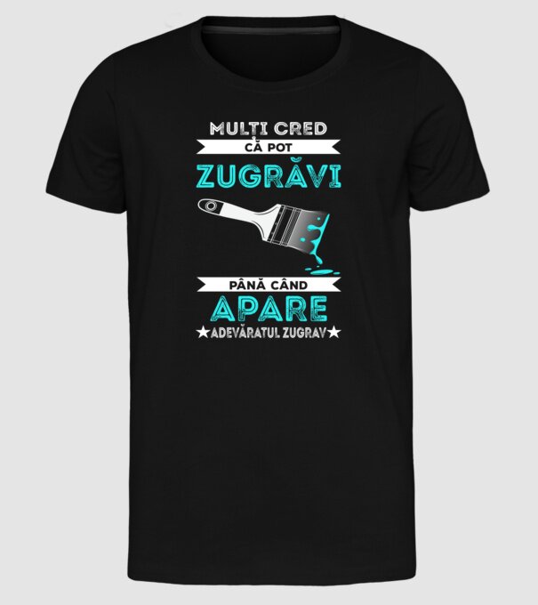 Mulți cred că pot zugrăvi până când apare adevăratul zugrav model negru pe tricou