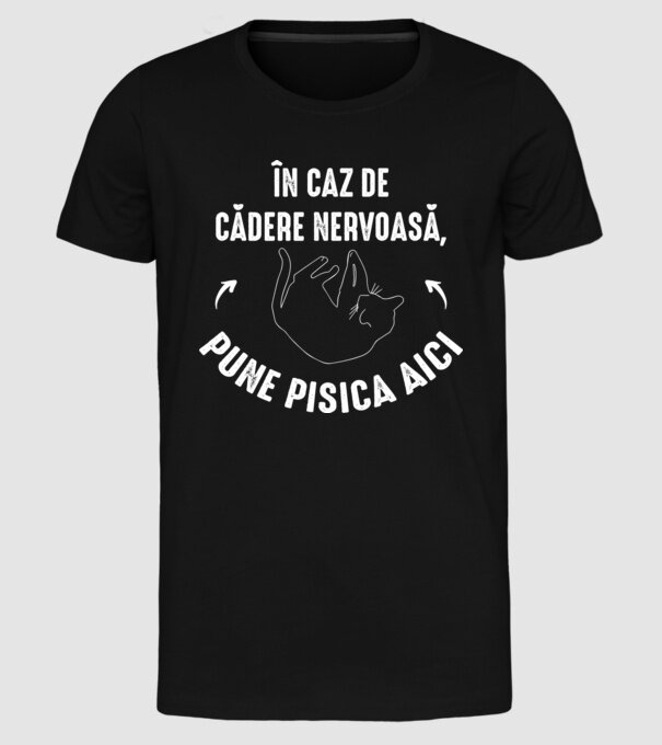 n caz de cădere nervoasă, pune pisica aici model negru pe tricou