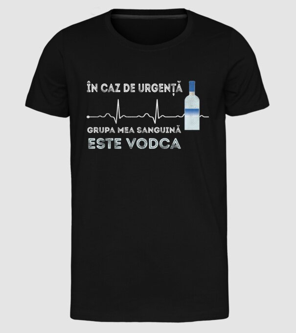 În caz de urgență, grupa mea sanguină este vodca model negru pe tricou