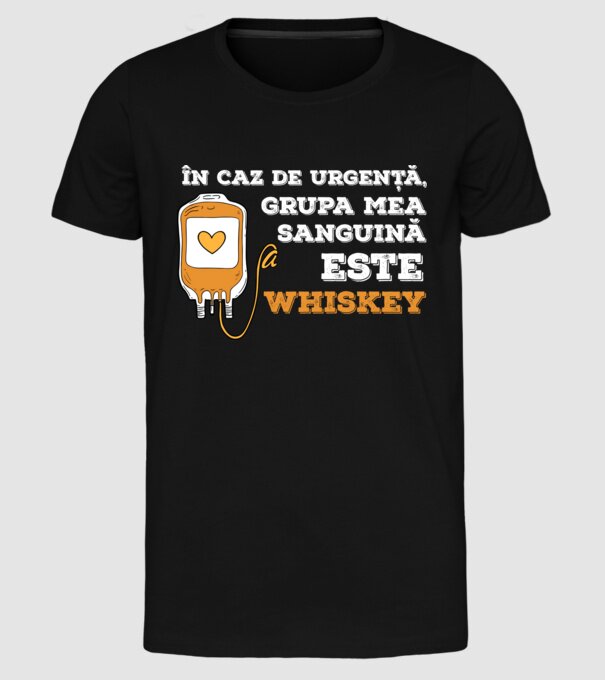 În caz de urgență, grupa mea sanguină este Whiskey model negru pe tricou