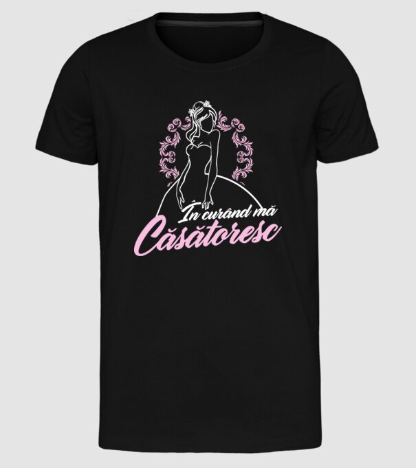 În curând mă căsătoresc model negru pe tricou