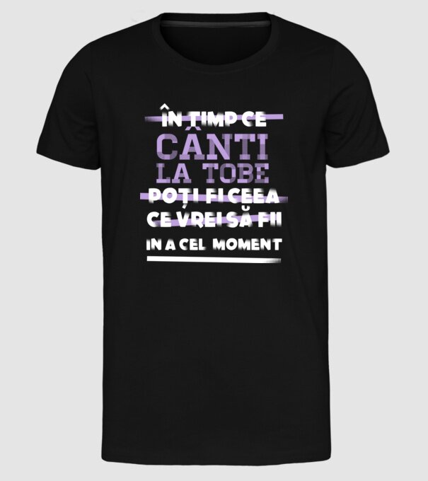 în timp ce cânți la tobe poți fi ceea ce vrei să fii - în acel moment model negru pe tricou