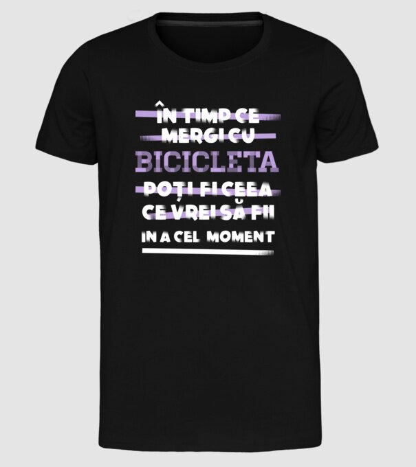 în timp ce mergi cu bicicleta poți fi ceea ce vrei să fii - în acel moment model negru pe tricou
