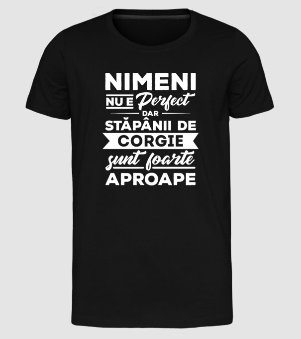 nimeni nu e perfect, dar stăpânii de corgie sunt foarte aproape model negru pe tricou