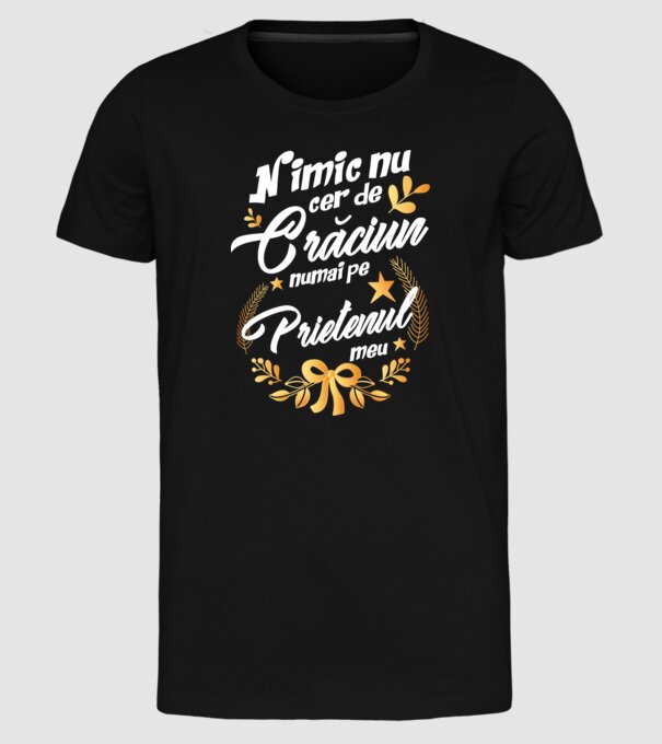 nimic nu cer de Crăciun, numai pe prietenul meu model negru pe tricou