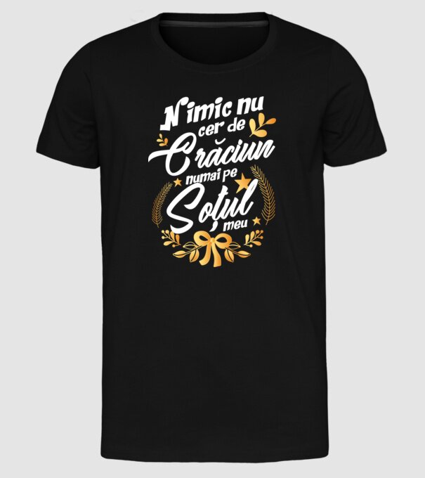 nimic nu cer de Crăciun, numai pe soțul meu model negru pe tricou