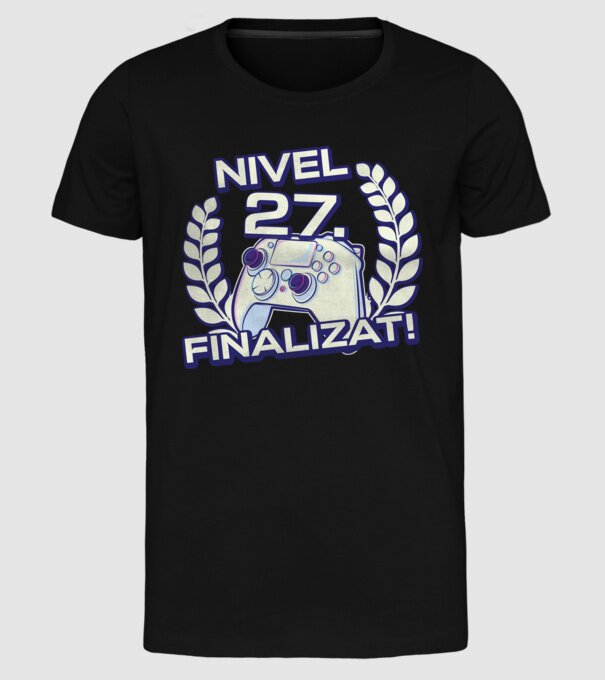 Nivel 27 finalizat! model negru pe tricou
