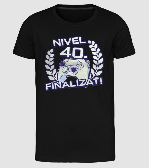 Nivel 40 finalizat! model negru pe tricou