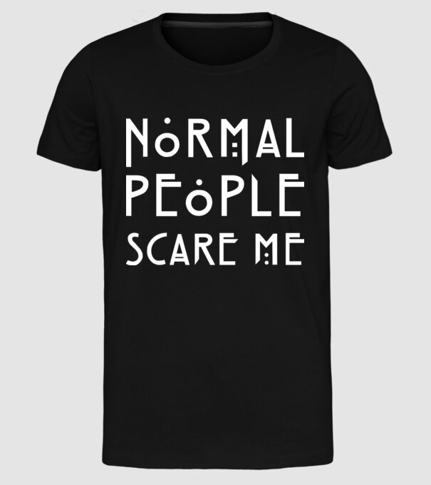 Normal people scare me model negru pe tricou