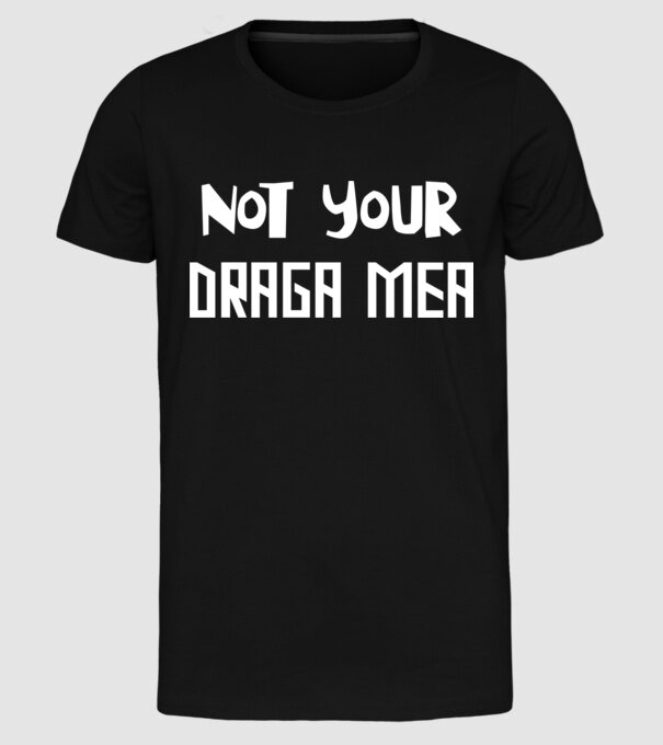 not your ... draga mea model negru pe tricou
