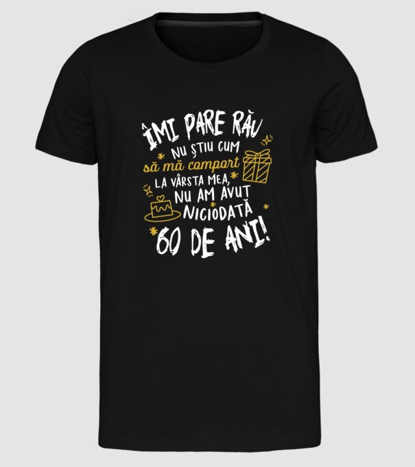 Nu am avut niciodată 60 de ani model negru pe tricou