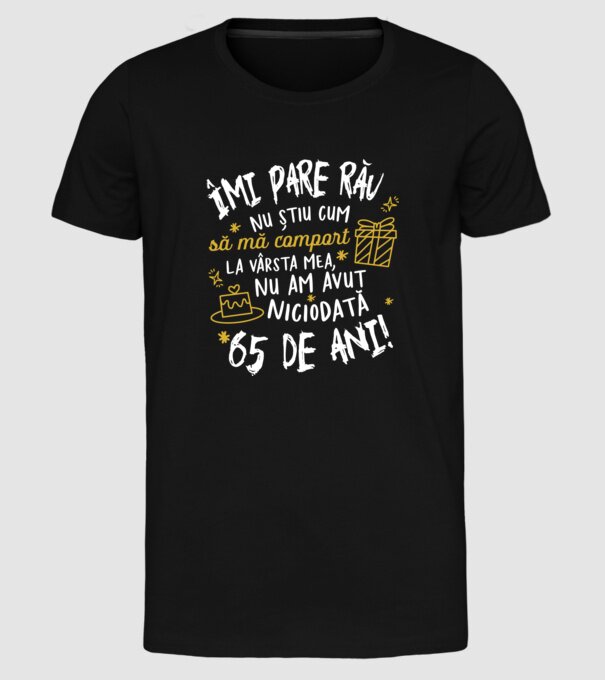 Nu am avut niciodată 65 de ani model negru pe tricou