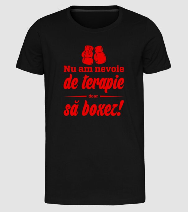 Nu am nevoie de terapie! Doar să boxez. model negru pe tricou