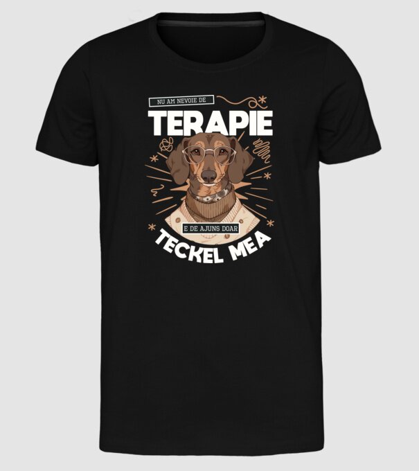 Nu am nevoie de terapie e de ajuns doar teckel mea model negru pe tricou