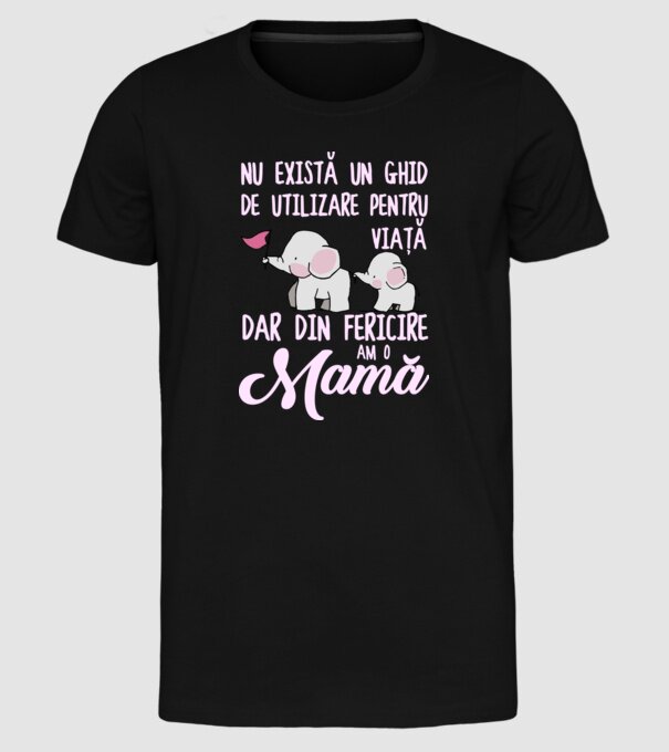 Nu există un ghid de utilizare pentru viață, dar din fericire am o mamă model negru pe tricou
