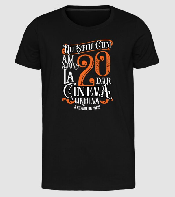 Nu știu cum am ajuns la 20, dar cineva, undeva, a pierdut un pariu model negru pe tricou