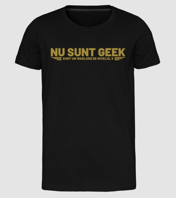 nu sunt geek, sunt un warlord de nivelul 9 model negru pe tricou