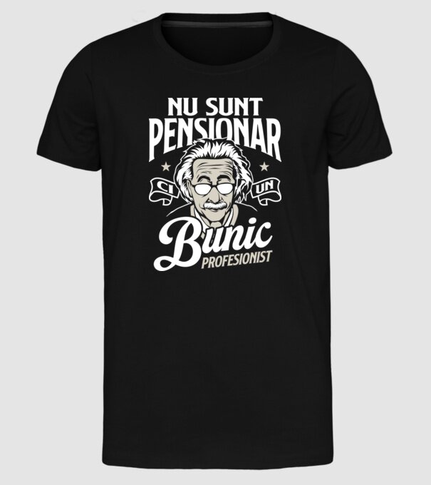 Nu sunt pensionar, ci un bunic profesionist model negru pe tricou