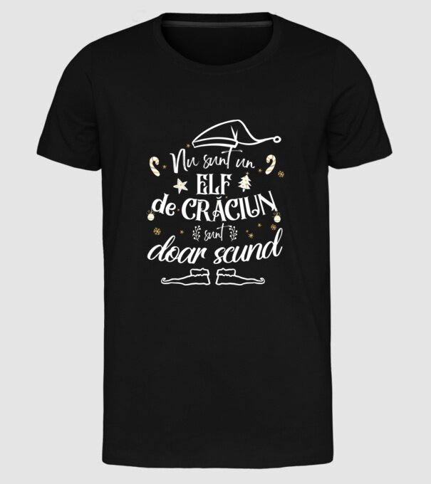 Nu sunt un elf de Crăciun, sunt doar scund Negru model negru pe tricou
