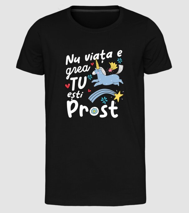 Nu viața e grea, tu ești prost model negru pe tricou