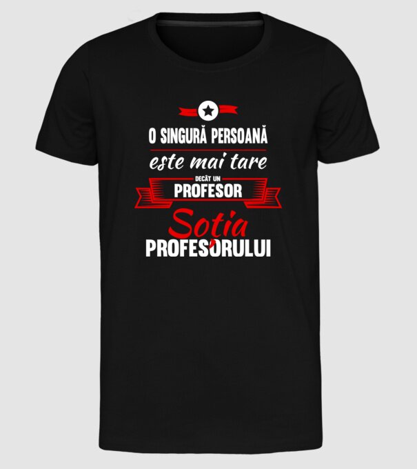 O singură persoană este mai tare decât un profesor, soția profesorului model negru pe tricou