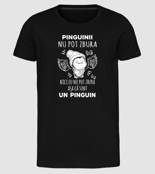 pinguinii nu pot zbura, nici eu nu pot zbura, așa că sunt un pinguin model negru pe tricou