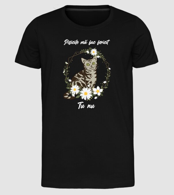 Pisicile mă fac fericit(ă), tu nu model negru pe tricou