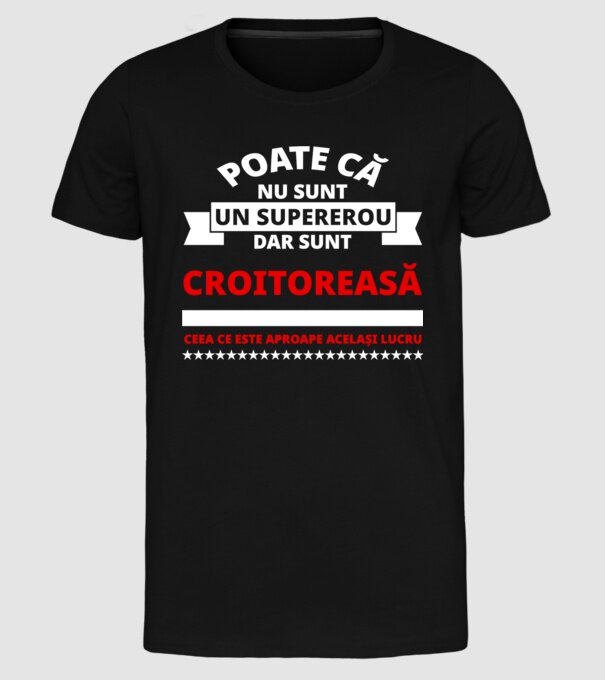 poate că nu sunt un supererou, dar sunt croitoreasă, ceea ce este aproape același lucru model negru pe tricou