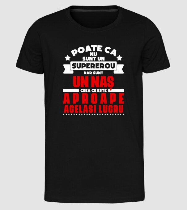 poate că nu sunt un supererou, dar sunt un naș, ceea ce este aproape același lucru model negru pe tricou