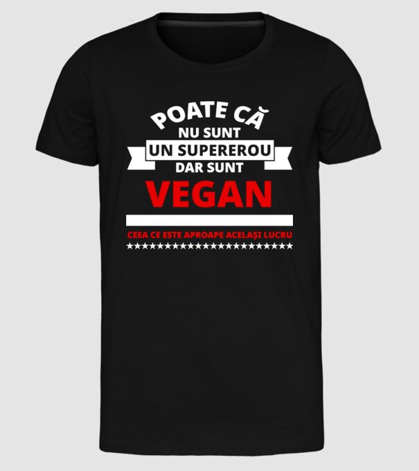 poate că nu sunt un supererou, dar sunt vegan, ceea ce este aproape același lucru model negru pe tricou