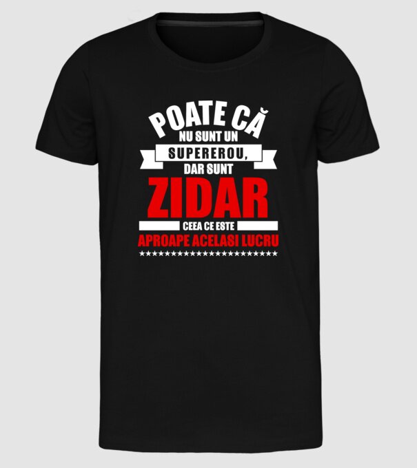 Poate că nu sunt un supererou, dar sunt ZIDAR, ceea ce este aproape același lucru model negru pe tricou