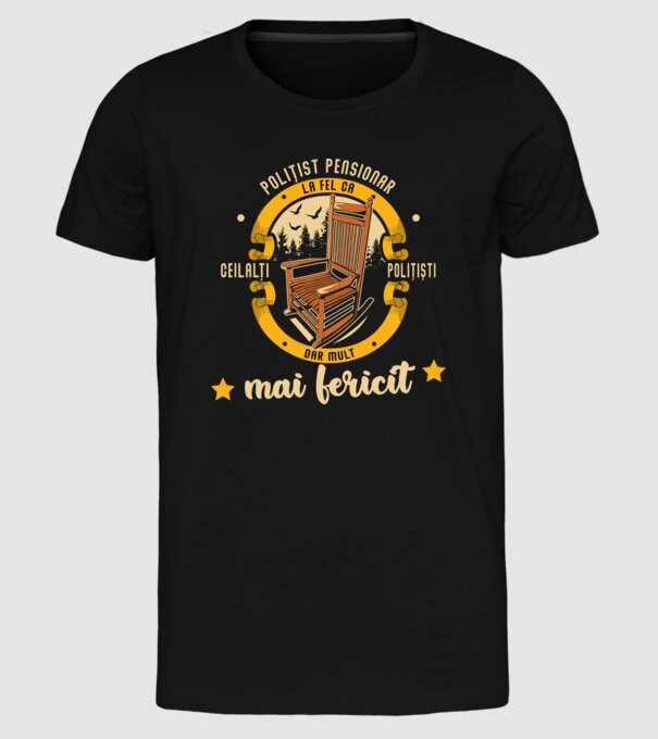 POLIȚIST pensionar - la fel ca ceilalți polițiști, dar mult mai fericit model negru pe tricou