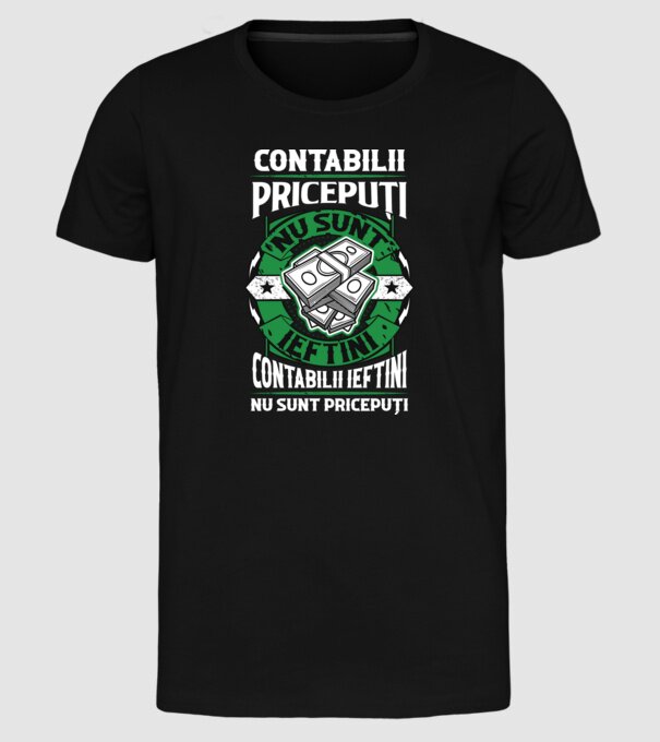 contabilii pricepuți nu sunt ieftini, contabilii ieftini nu sunt pricepuți model negru pe tricou