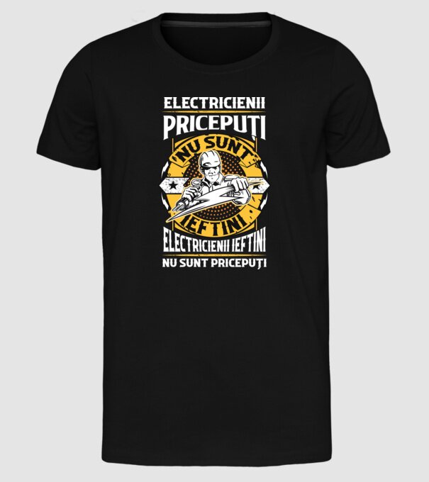 electricienii pricepuți nu sunt ieftini, electricienii ieftini nu sunt pricepuți model negru pe tricou