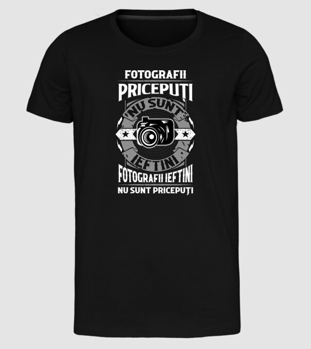 fotografii pricepuți nu sunt ieftini, fotografii ieftini nu sunt pricepuți model negru pe tricou