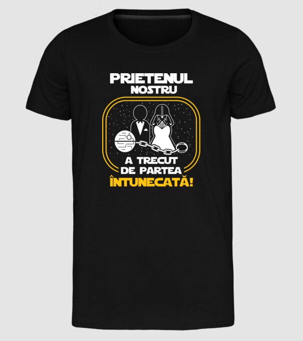 Prietenul nostru a trecut de partea întunecată model negru pe tricou