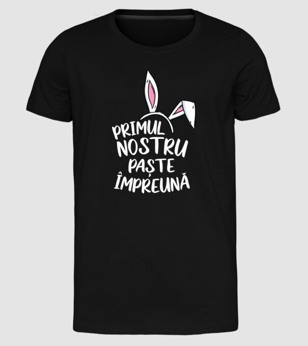 Primul nostru Paște împreună model negru pe tricou