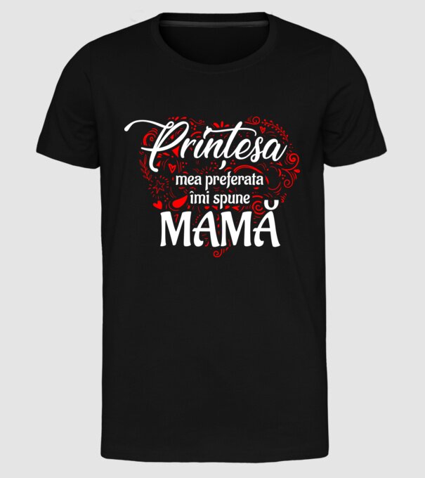 Prințesa mea de basm îmi spune mamă model negru pe tricou