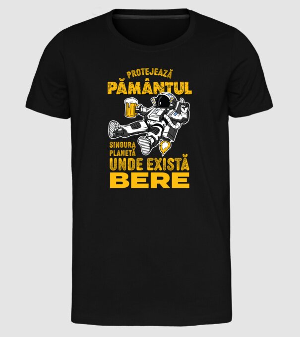 Protejează Pământul, singura planetă unde există bere model negru pe tricou
