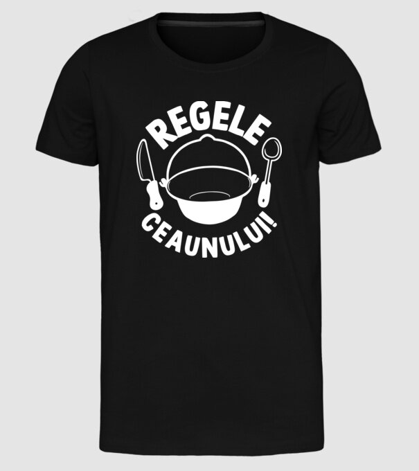Regele - ceaunului! model negru pe tricou