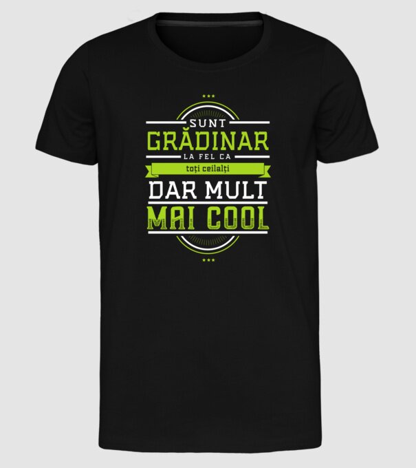 sunt grădinar, la fel ca toți ceilalți, dar mult mai cool model negru pe tricou