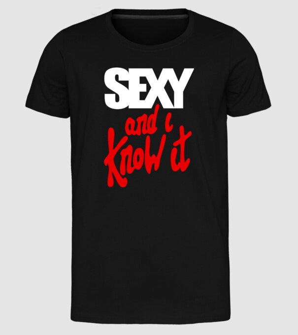 Sexy And I Know It model negru pe tricou