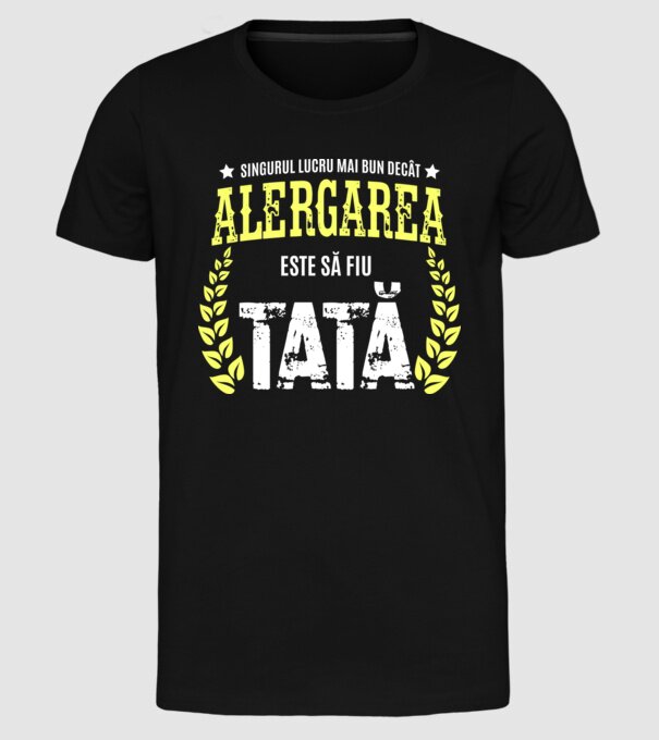 Singurul lucru mai bun decât alergarea este să fiu tată model negru pe tricou