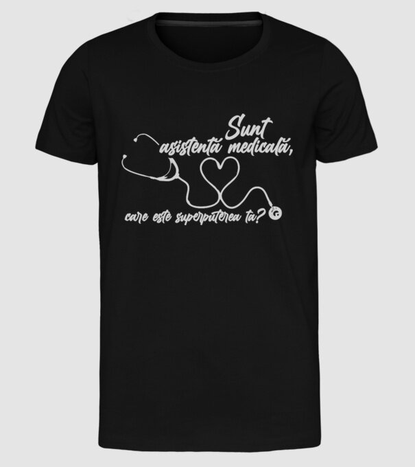 Sunt asistentă medicală, care este superputerea ta? model negru pe tricou